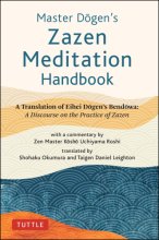 Cover art for Master Dogen's Zazen Meditation Handbook: A Translation of Eihei Dogen's Bendowa: A Discourse on the Practice of Zazen