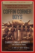 Cover art for Coffin Corner Boys: One Bomber, Ten Men, and Their Harrowing Escape from Nazi-Occupied France (World War II Collection)