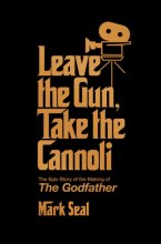Cover art for Leave the Gun, Take the Cannoli: The Epic Story of the Making of The Godfather