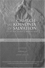 Cover art for The Church as Koinonia of Salvation: It's Structures and Ministries (Lutherans and Catholics in Dialogue, X)