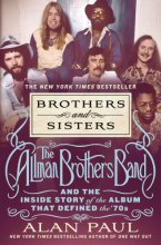 Cover art for Brothers and Sisters: The Allman Brothers Band and the Inside Story of the Album That Defined the '70s