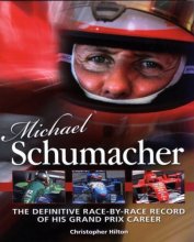 Cover art for Michael Schumacher: The Definitive Illustrated Race-by-race Record of His Grand Prix Career