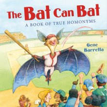 Cover art for The Bat Can Bat: A Book of True Homonyms