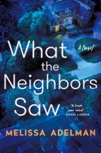 Cover art for What the Neighbors Saw: A Novel
