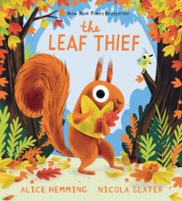 Cover art for The Leaf Thief: (The Perfect Fall Book for Children and Toddlers)