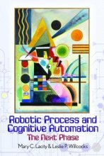 Cover art for Robotic Process and Cognitive Automation: The Next Phase
