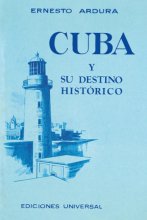 Cover art for Cuba Y Su Destino Historico (COLECCION CUBA Y SUS JUECES) (Spanish and English Edition)