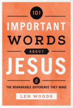 Cover art for 101 Important Words about Jesus: And the Remarkable Difference They Make