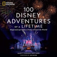 Cover art for 100 Disney Adventures of a Lifetime: Magical Experiences From Around the World