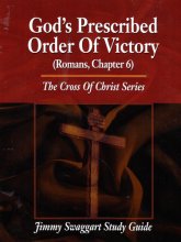 Cover art for The Cross of Christ ~ God's Prescribed Order of Victory (Romans, Chapter 6) (Jimmy Swaggart Study Guide)