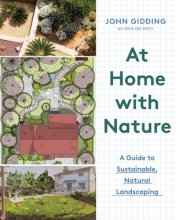 Cover art for At Home with Nature: A Guide to Sustainable, Natural Landscaping