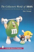 Cover art for The Collector's World of M&M's®: An Unauthorized Handbook and Price Guide (A Schiffer Book for Collectors)