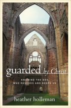 Cover art for Guarded by Christ: Knowing the God Who Rescues and Keeps Us