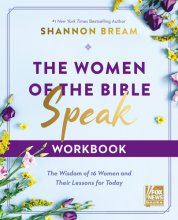 Cover art for The Women of the Bible Speak Workbook: The Wisdom of 16 Women and Their Lessons for Today