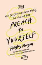 Cover art for Preach to Yourself: When Your Inner Critic Comes Calling, Talk Back with Truth