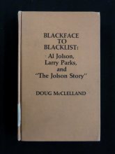 Cover art for Blackface to Blacklist: Al Jolson, Larry Parks, and "the Jolson Story"