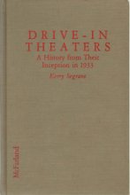 Cover art for Drive-In Theaters: A History from Their Inception in 1933