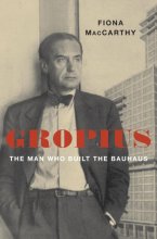 Cover art for Gropius: The Man Who Built the Bauhaus