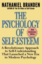 Cover art for The Psychology of Self-Esteem: A Revolutionary Approach to Self-Understanding that Launched a New Era in Modern Psychology