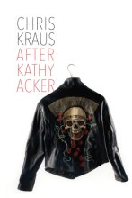 Cover art for After Kathy Acker: A Literary Biography (Semiotext(e) / Active Agents)