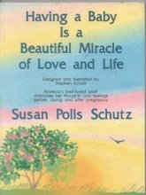 Cover art for Having a Baby Is a Beautiful Miracle of Love and Life
