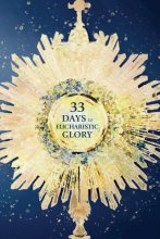 Cover art for 33 Days to Eucharistic Glory