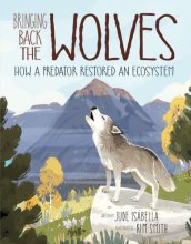 Cover art for Bringing Back the Wolves: How a Predator Restored an Ecosystem (Ecosystem Guardians)