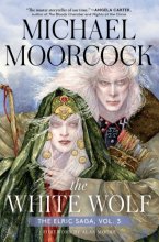 Cover art for The White Wolf: The Elric Saga Part 3 (3) (Elric Saga, The)