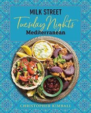 Cover art for Milk Street: Tuesday Nights Mediterranean: 125 Simple Weeknight Recipes from the World's Healthiest Cuisine
