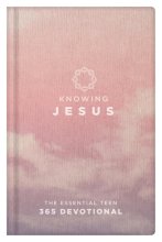 Cover art for Knowing Jesus (Rose cover): The Essential Teen 365 Devotional