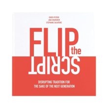 Cover art for Flip the Script: Disrupting Tradition for the Sake of the Next Generation