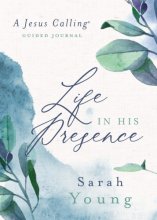 Cover art for Life in His Presence: A Jesus Calling Guided Journal