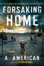 Cover art for Forsaking Home (Survivalist #4)