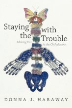 Cover art for Staying with the Trouble: Making Kin in the Chthulucene (Experimental Futures)