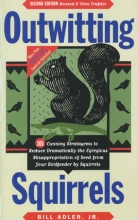 Cover art for Outwitting Squirrels: 101 Cunning Stratagems to Reduce Dramatically the Egregious Misappropriation o