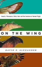 Cover art for On the Wing: Insects, Pterosaurs, Birds, Bats and the Evolution of Animal Flight