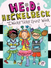 Cover art for Heidi Heckelbeck and the Wacky Tacky Spirit Week (27)