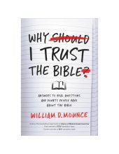 Cover art for Why I Trust the Bible: Answers to Real Questions and Doubts People Have about the Bible