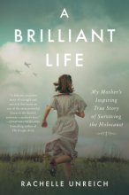 Cover art for A Brilliant Life: My Mother's Inspiring True Story of Surviving the Holocaust