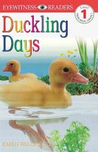 Cover art for DK Eyewitness Readers - Level 1: Duckling Days (DK Eyewitness Readers)