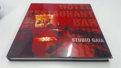 Cover art for Hotel, Restaurant, Bar, Club Design: Architecture + Interiors Designed by Studio GAIA