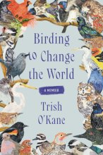 Cover art for Birding to Change the World: A Memoir