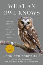 Cover art for What an Owl Knows: The New Science of the World's Most Enigmatic Birds