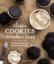 Cover art for Classic Cookies with Modern Twists: 100 Best Recipes for Old and New Favorites