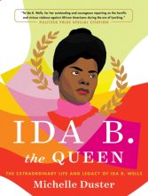 Cover art for Ida B. the Queen: The Extraordinary Life and Legacy of Ida B. Wells
