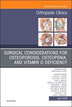 Cover art for Surgical Considerations for Osteoporosis, Osteopenia, and Vitamin D Deficiency, An Issue of Orthopedic Clinics (Volume 50-2) (The Clinics: Orthopedics, Volume 50-2)