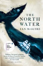 Cover art for The North Water: Longlisted for the Man Booker Prize