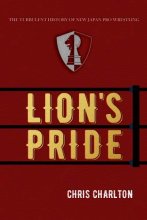 Cover art for Lion's Pride: The Turbulent History of New Japan Pro Wrestling