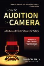 Cover art for How To Audition On Camera: A Hollywood Insider's Guide for Actors