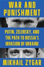 Cover art for War and Punishment: Putin, Zelensky, and the Path to Russia's Invasion of Ukraine